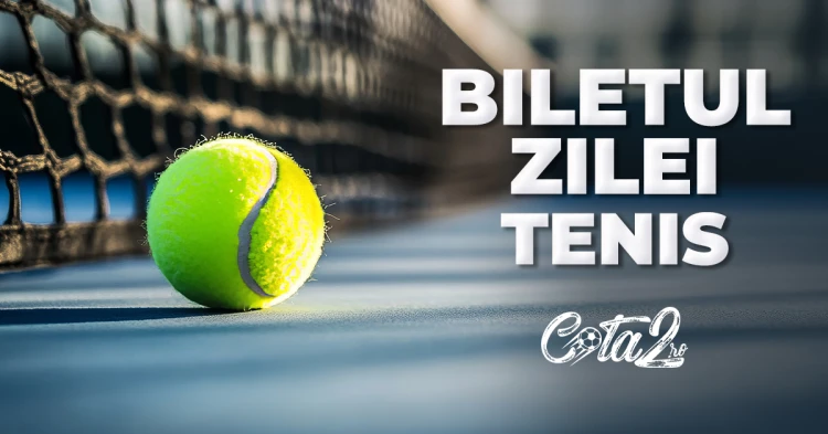 Biletul Zilei Tenis Cota2.ro