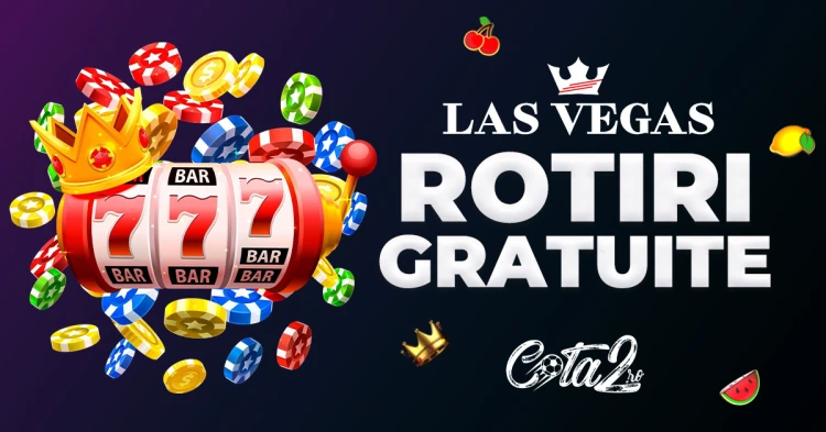 las vegas rotiri gratuite cota2.ro