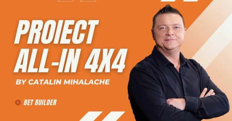 Proiect de pariuri sportive ALL-IN 4x4 by Cătălin Mihalache! Profit constant ÎN FIECARE AN de la lansare!
